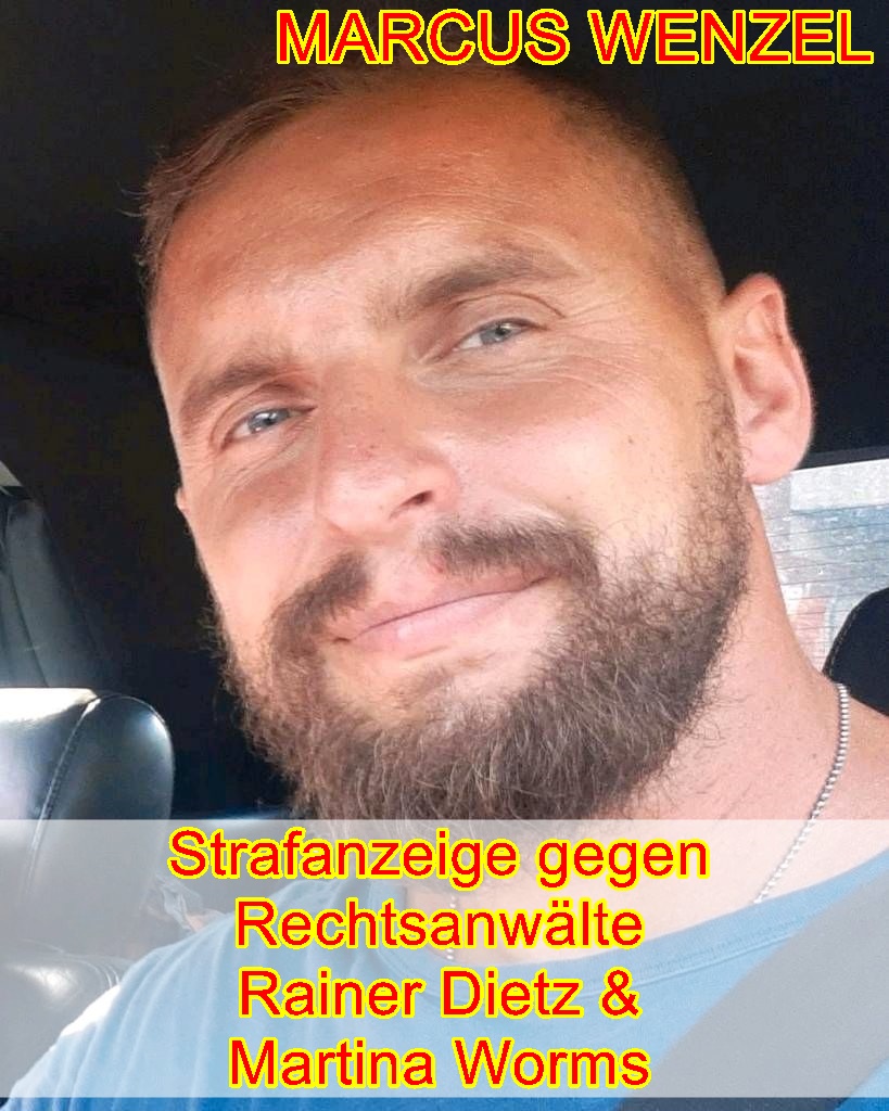 Baulöwe Marcus Wenzel erhöht Druck: Strafanzeige gegen Rechtsanwalt Rainer Dietz & Martina Worms Aachen | Bausache Wenzel